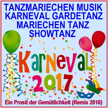 SCHMITTI - Karneval 2017 Tanzmariechen Musik, Gardetanz, Mariechentanz, Showtanz, (Ein Prosit der Gemütlichkeit Remix 2016)
