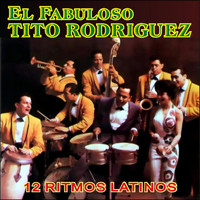 Tito Rodriguez - El Fabuloso Tito Rodríguez