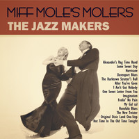 Miff Mole's Molers - The Jazz Makers