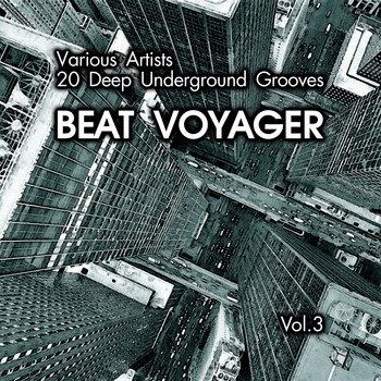 Various Artists - Beat Voyager (20 Deep Underground Grooves), Vol. 3