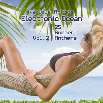 Various Artists - Electronic Ocean (25 Summer Anthems), Vol. 2