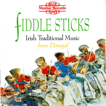 Various Artists - Fiddle Sticks: Irish Traditional Music from Donegal
