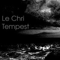 Le Chri - Tempest