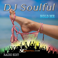 DJ Soulful - Hold Me (Radio Edit)
