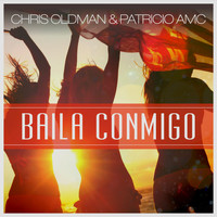 Chris Oldman & Patricio Amc - Baila Conmigo