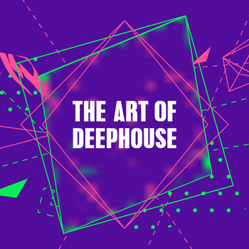 Various Artists - The Art of Deephouse