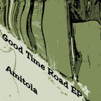 Amitola - Good Time Road EP