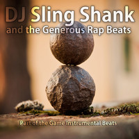 DJ Sling Shank and the Generous Rap Beats - Part of the Game Instrumental Beats