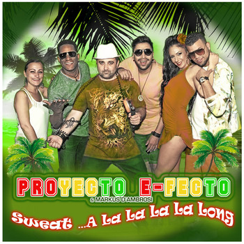 Proyecto E-Fecto & Markus D'Ambrosi - Sweat... A La La La La Long
