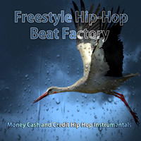Freestyle Hip-Hop Beat Factory - Money Cash and Credit Hip Hop Instrumentals