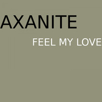 Axanite - Feel My Love