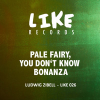 Ludwig Zibell - Pale Fairy, You Don't Know Bonanza