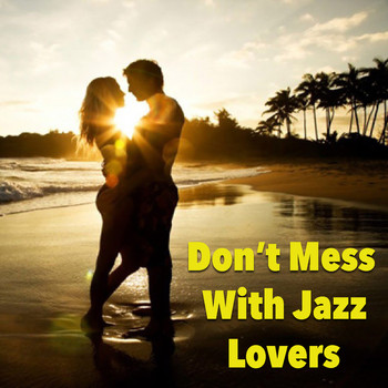 Various Artists - Don't Mess With Jazz Lovers