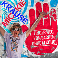 Mickie Krause - Finger weg von Sachen ohne Alkohol