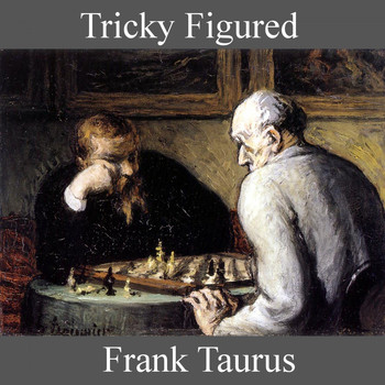 Frank Taurus - Tricky Figured