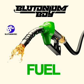 Blutonium Boy - Fuel