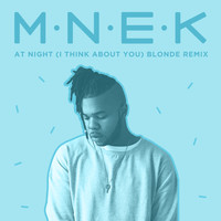 MNEK - At Night (I Think About You) (Blonde Remix)