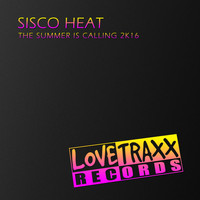 Sisco Heat - The Summer Is Calling 2K16