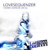 Lovesequenzer - Cosmic Dancer (2K16)