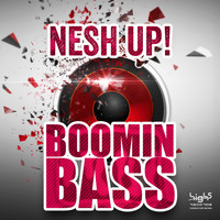 Nesh Up! - Boomin Bass