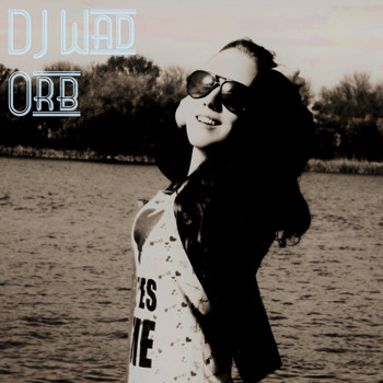 DJ Wad - Orb