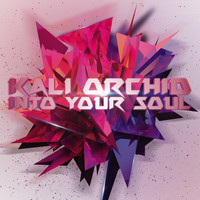 Kali Orchid - Into Your Soul