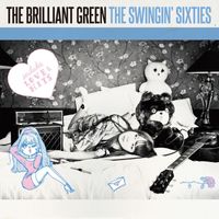 The Brilliant Green - THE SWINGIN' SIXTIES