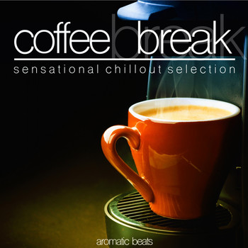 Various Artists - Coffee Break (Sensational Chillout Selection)