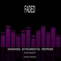Andres Espinosa - Faded (Karaoke Instrumental Reprise Alan Walker)