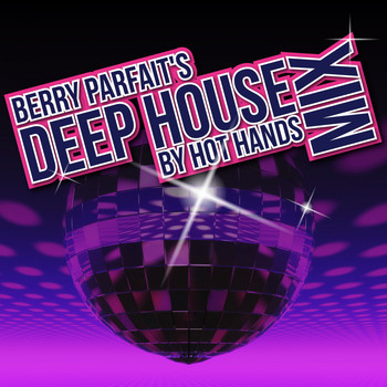 Various Artists - Berry Parfait's Deep House Mix by Hot Hands