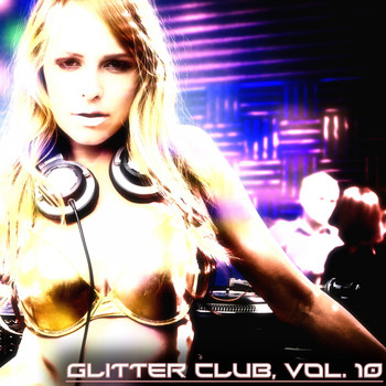 Various Artists - Glitter Club, Vol. 10 (House Class)