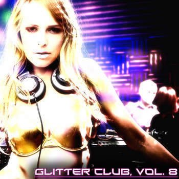Various Artists - Glitter Club, Vol. 8 (House Class)