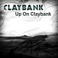 Claybank - Up On Claybank