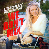 Lindsay Broughton - We Don't Mix - Single