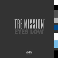Tre Mission - Eyes Low (Explicit)