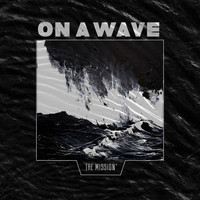Tre Mission - On A Wave (Explicit)