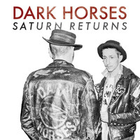Dark Horses - Saturn Returns