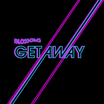 Blossoms - Getaway (Remixes)