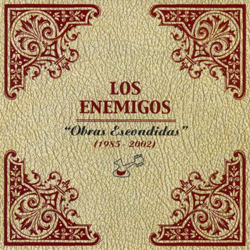 Los Enemigos - Obras Escondidas (1985 - 2002)