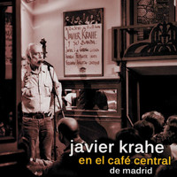 Javier Krahe - Javier Krahe en el Café Central de Madrid (En Directo)