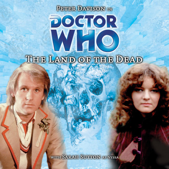 Doctor Who - Main Range 4: The Land of the Dead (Unabridged)