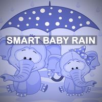 Smart Baby Lullaby, Smart Baby Music and Lullaby Land - Smart Baby Rain