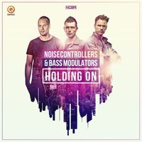 Noisecontrollers and Bass Modulators - Holding On