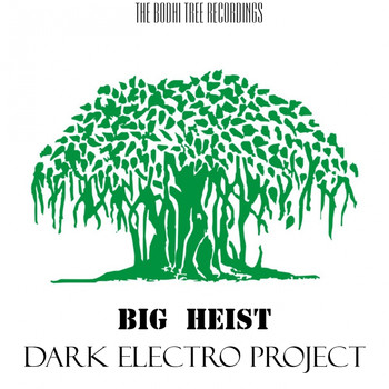 Dark Electro Project - Big Heist