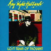 Ray Wylie Hubbard - Lost Train of Thought