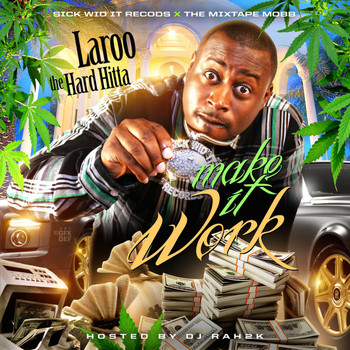 Laroo Tha Hard Hitta - Make It Work (Explicit)