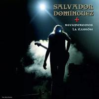 Salvador Domínguez - Recuperemos la Ilusión