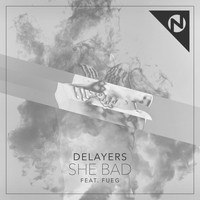 Delayers - She Bad
