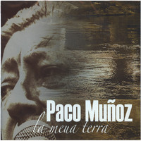 Paco Muñoz - La Meua Terra