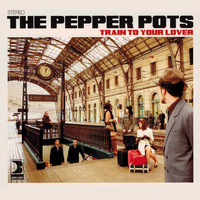 The Pepper Pots - Train to Your Lover